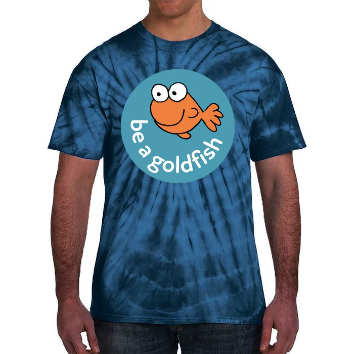 Be A Goldfish Tie-Dye T-Shirt