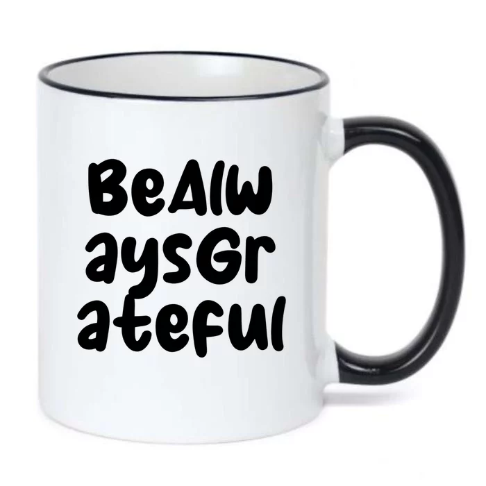 Be Always Grateful Gift Black Color Changing Mug