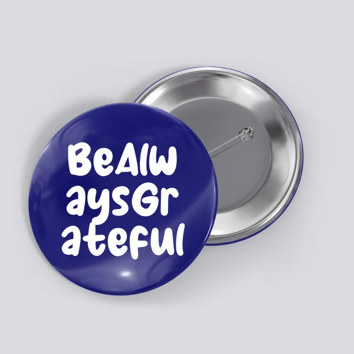 Be Always Grateful Gift Button