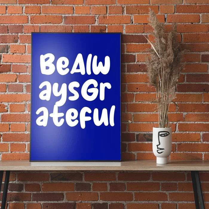 Be Always Grateful Gift Poster