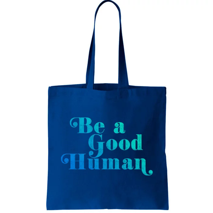 Be A Good Hu Kindness Positive Saying Trendy Vintage Great Gift Tote Bag