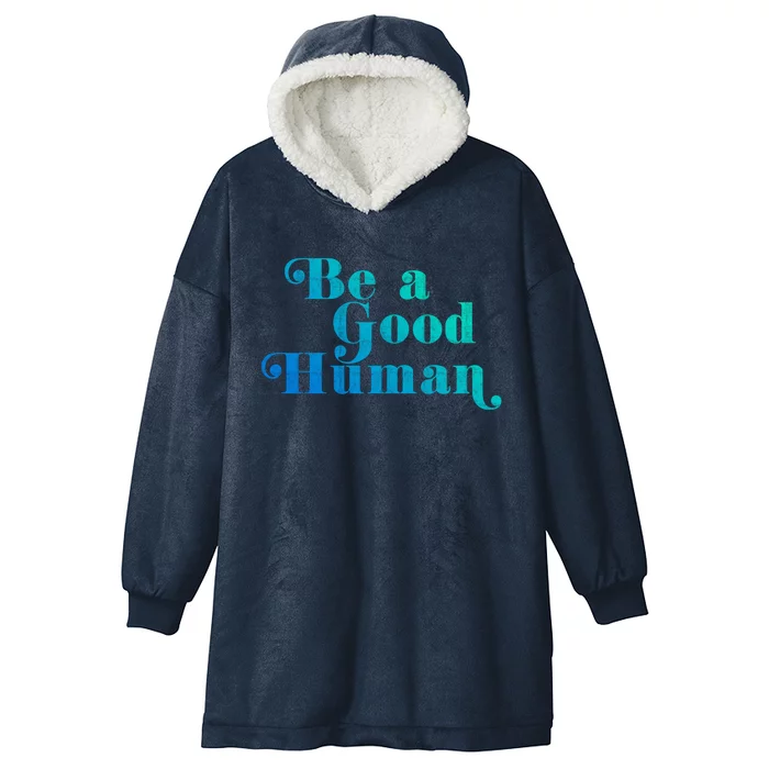 Be A Good Hu Kindness Positive Saying Trendy Vintage Great Gift Hooded Wearable Blanket