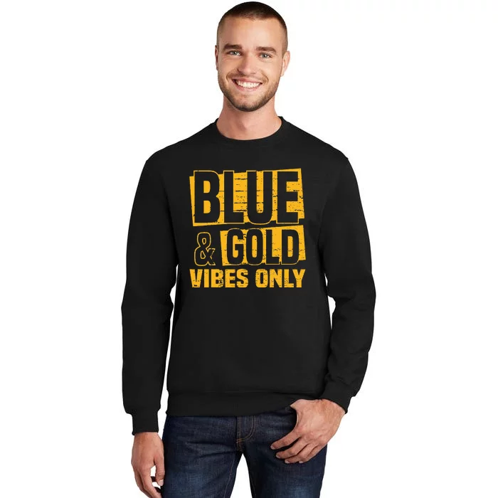 Blue And Gold Vibes Only School Tournat Team Cheerleaders Tall Sweatshirt