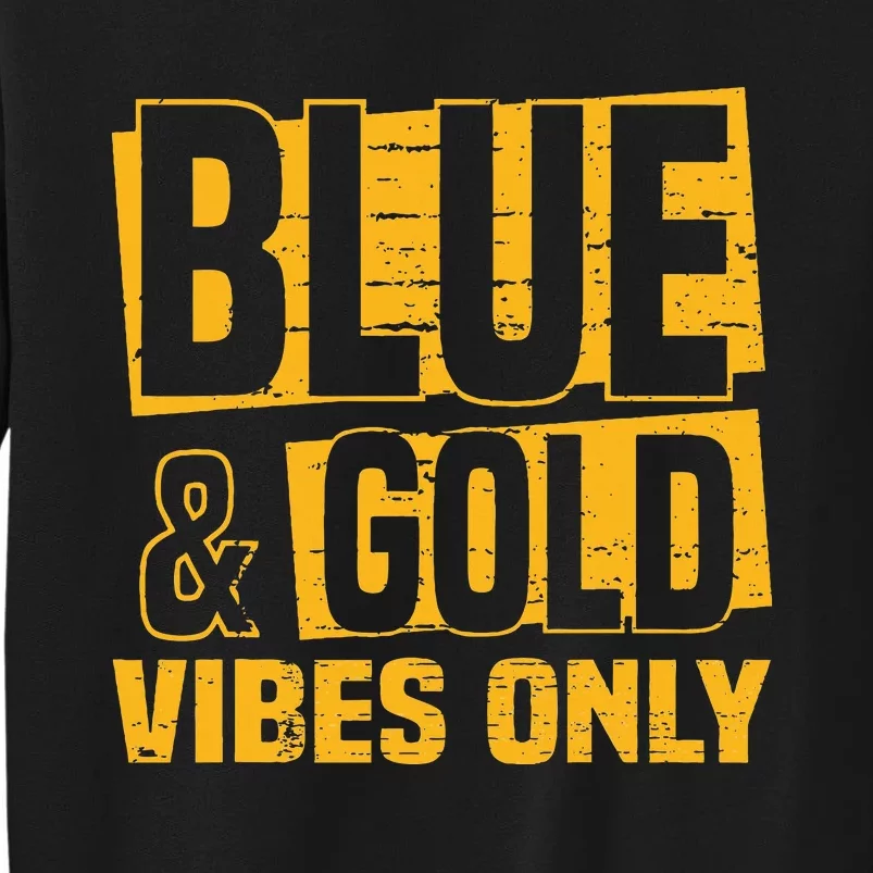 Blue And Gold Vibes Only School Tournat Team Cheerleaders Tall Sweatshirt