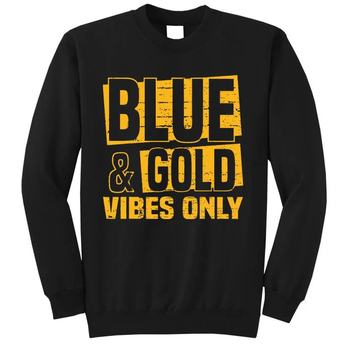 Blue And Gold Vibes Only School Tournat Team Cheerleaders Tall Sweatshirt