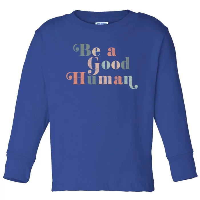 Be A Good Hu Kindness Positive Saying Trendy Vintage Gift Toddler Long Sleeve Shirt