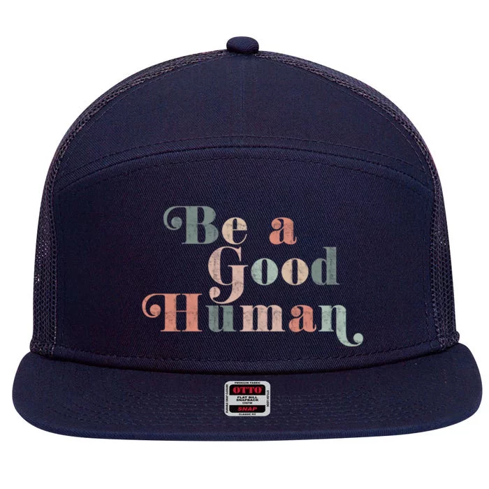 Be A Good Hu Kindness Positive Saying Trendy Vintage Gift 7 Panel Mesh Trucker Snapback Hat