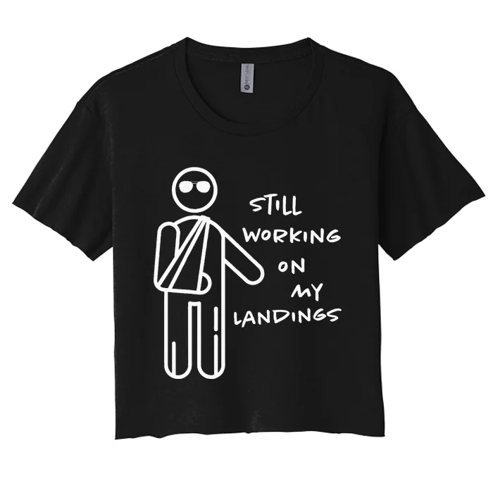 Broken Arm Get Well Working On Landings Women's Crop Top Tee