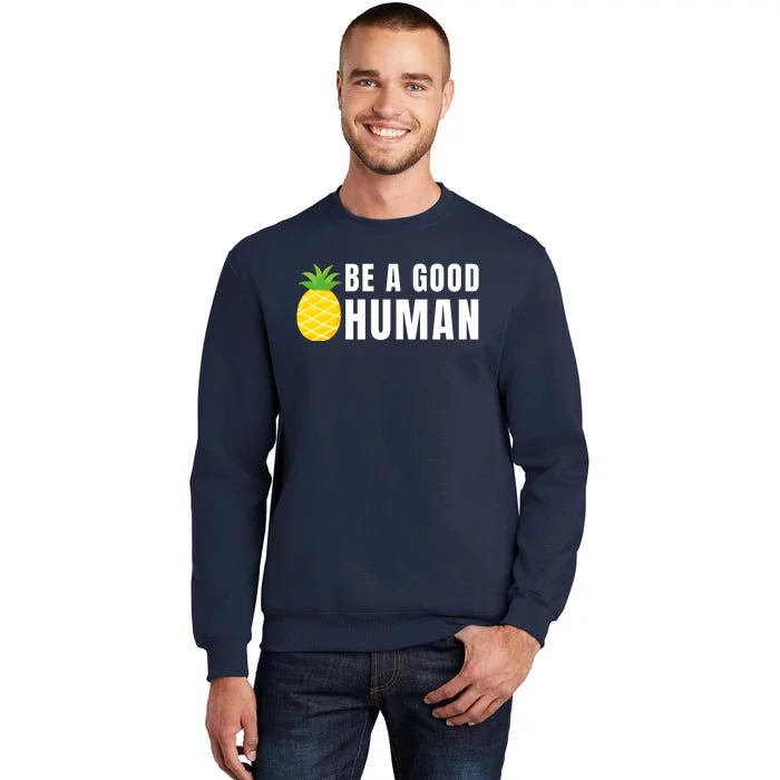 Be A Good Human Tall Sweatshirt