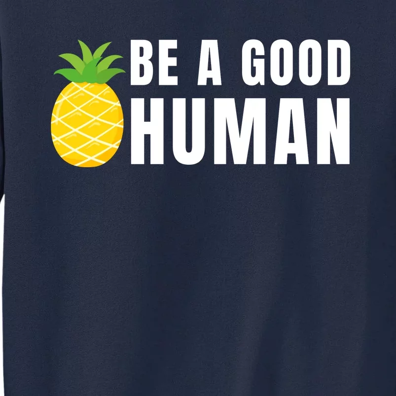 Be A Good Human Tall Sweatshirt