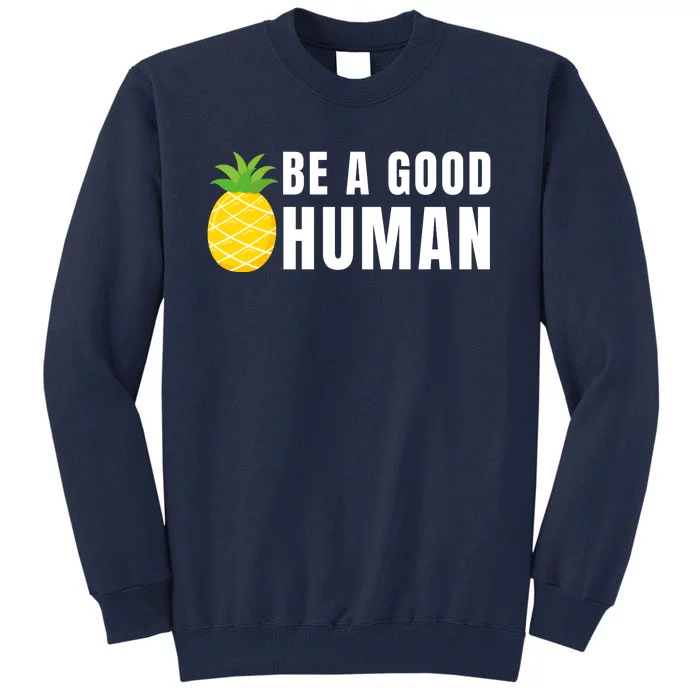 Be A Good Human Tall Sweatshirt