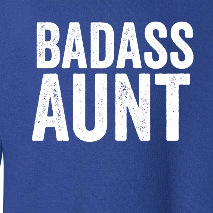 Badass Aunt Gift Funny New Aunt Idea New Niece Nephew Gift Toddler Sweatshirt