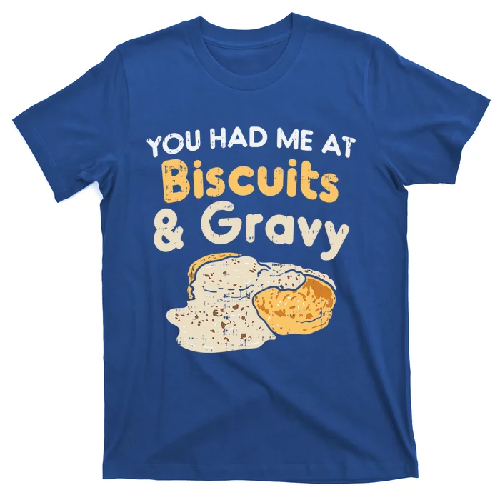 Biscuits And Gravy Gift Funny Food Funny Gift T-Shirt