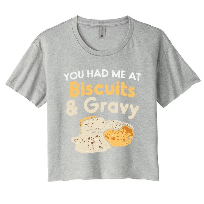 Biscuits And Gravy Gift Funny Food Funny Gift Women's Crop Top Tee