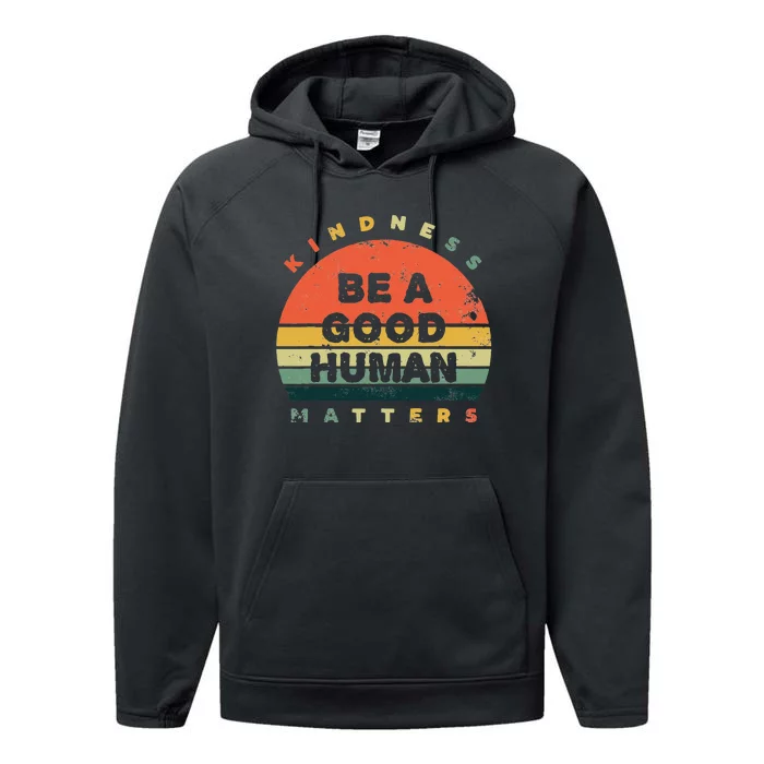 Be A Good Human Kindness Matters Performance Fleece Hoodie