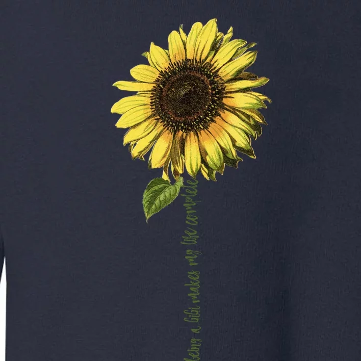 Being A Gigi Makes My Life Complete Gift Sunflower Toddler Sweatshirt