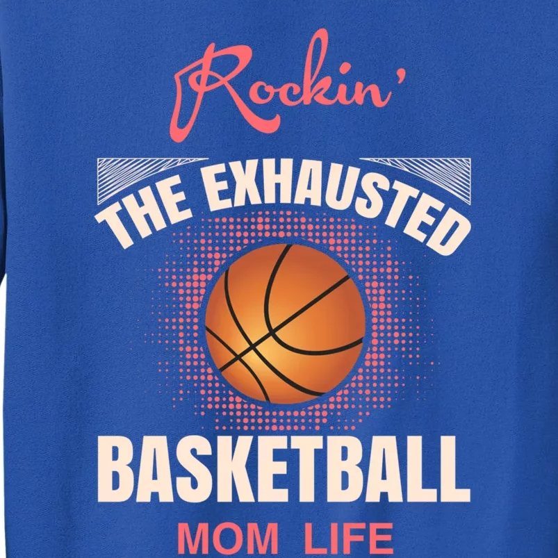 Basketball And Gift The Exhausted Basketball Mom Cool Gift Sweatshirt