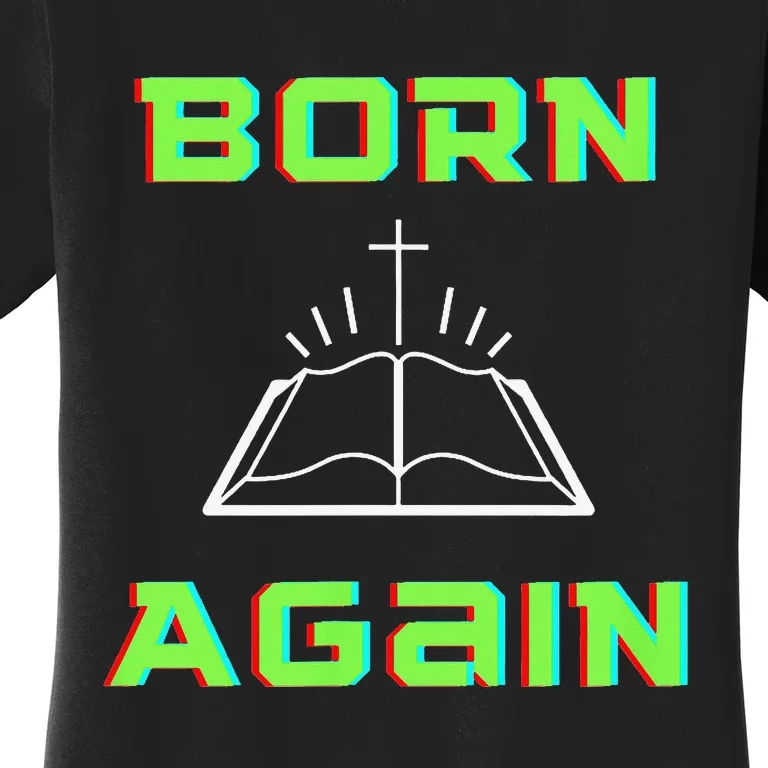 Born Again Gamer Saved Believe Forgiven Women's T-Shirt