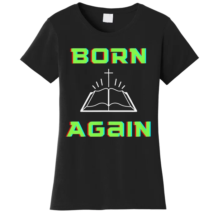 Born Again Gamer Saved Believe Forgiven Women's T-Shirt