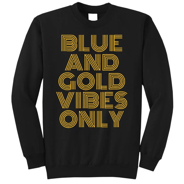 Blue And Gold Vibes Only High School Football Game Team Tall Sweatshirt