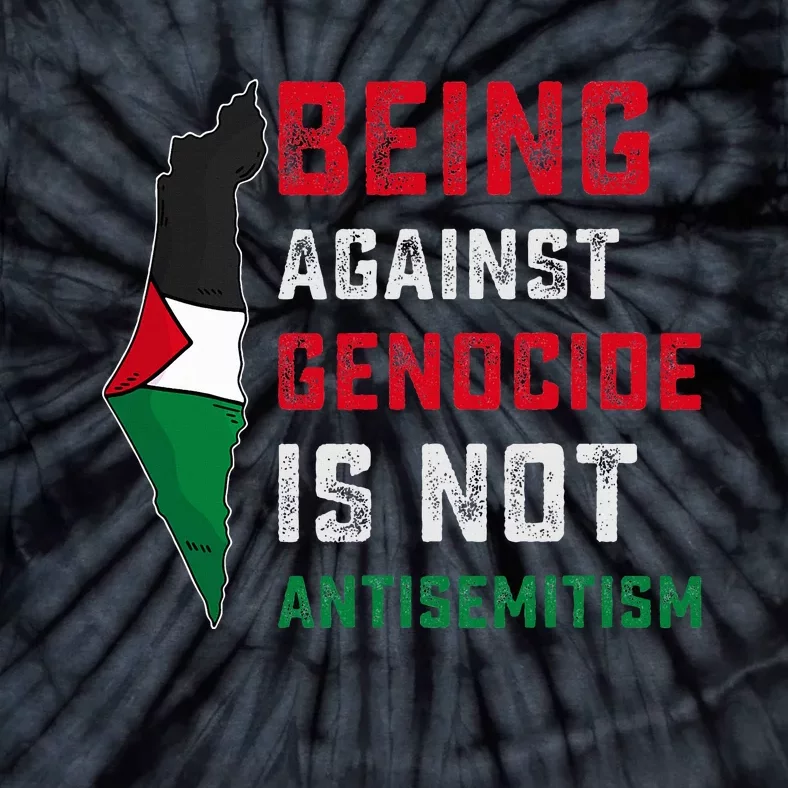 Being Against Genocide Is Not Antisemitism Support Palestine Tie-Dye T-Shirt