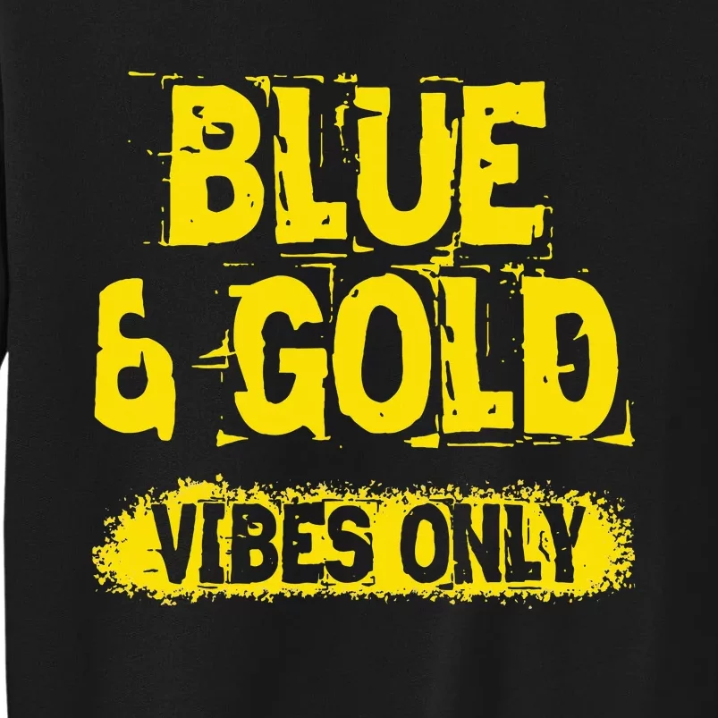 Blue And Gold Vibes Only School Tournament Team Cheerleaders Tall Sweatshirt