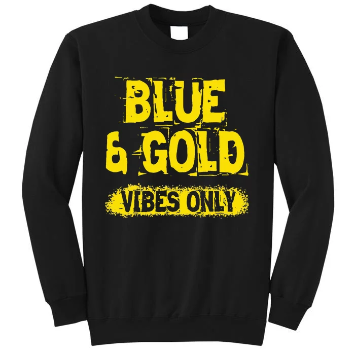 Blue And Gold Vibes Only School Tournament Team Cheerleaders Tall Sweatshirt