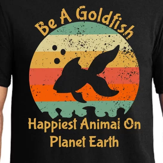 Be A Goldfish Happiest Animal On The Planet Pet Fish Pajama Set