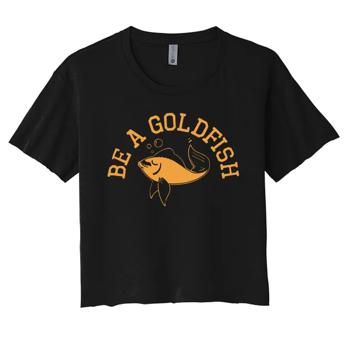 Be A Goldfish Golden Fish Women's Crop Top Tee