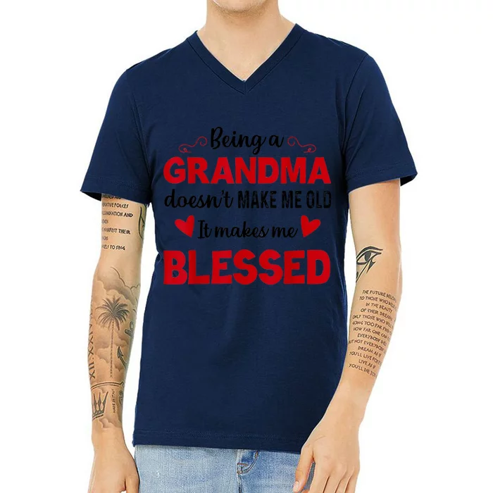 Being A Grandma Doesnt Make Me Old It Makes Me Blessed V-Neck T-Shirt