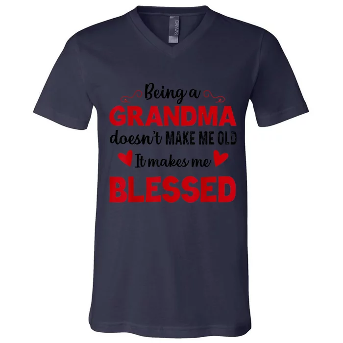 Being A Grandma Doesnt Make Me Old It Makes Me Blessed V-Neck T-Shirt