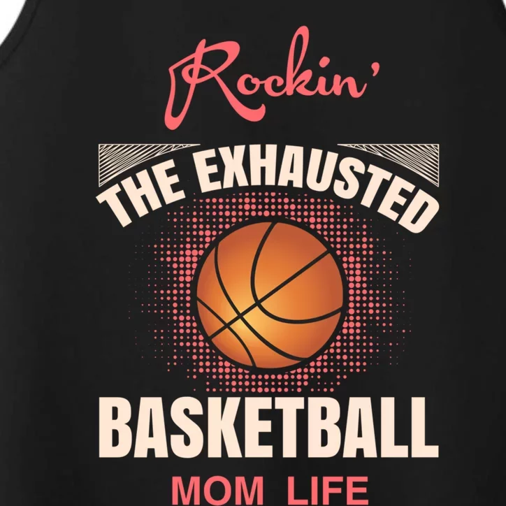 Basketball And Gift The Exhausted Basketball Mom Cute Gift Performance Tank