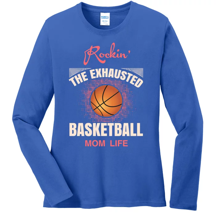 Basketball And Gift The Exhausted Basketball Mom Cute Gift Ladies Long Sleeve Shirt