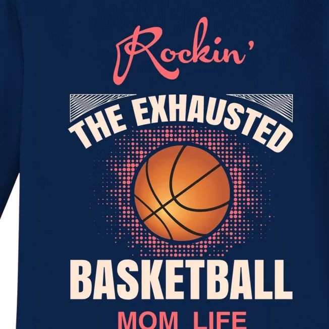 Basketball And Gift The Exhausted Basketball Mom Cute Gift Baby Long Sleeve Bodysuit