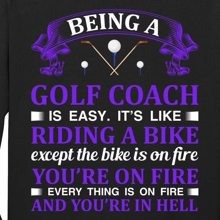 Being A Golf Coach Is Easy It's Like Riding A Bike Tall Long Sleeve T-Shirt