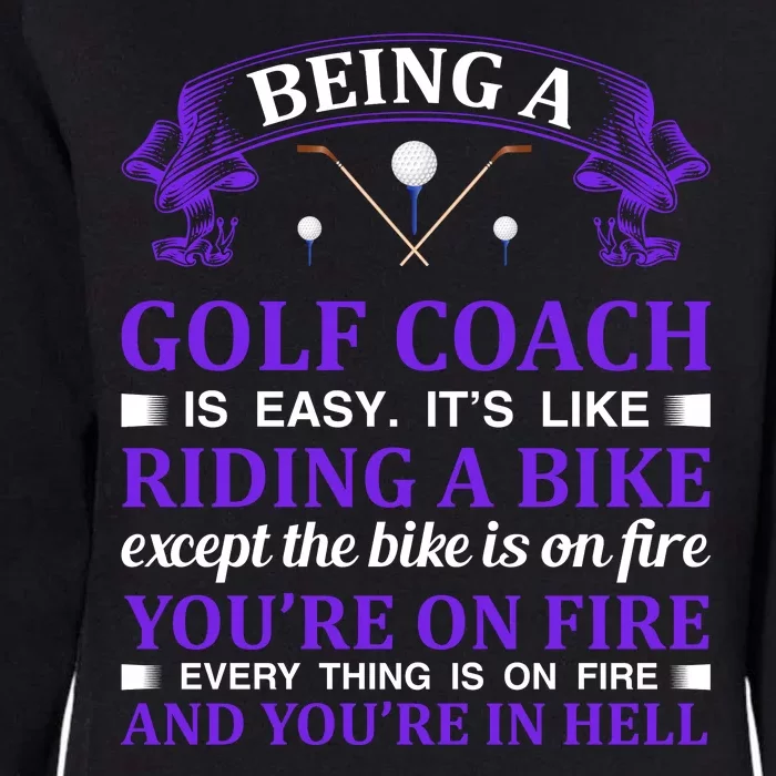 Being A Golf Coach Is Easy It's Like Riding A Bike Womens California Wash Sweatshirt