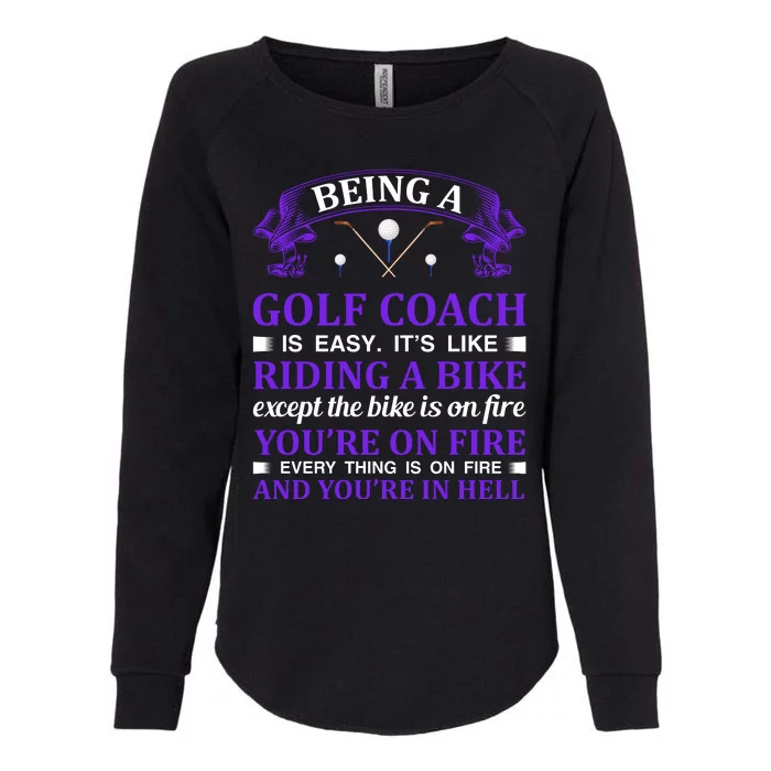 Being A Golf Coach Is Easy It's Like Riding A Bike Womens California Wash Sweatshirt