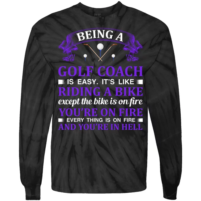 Being A Golf Coach Is Easy It's Like Riding A Bike Tie-Dye Long Sleeve Shirt