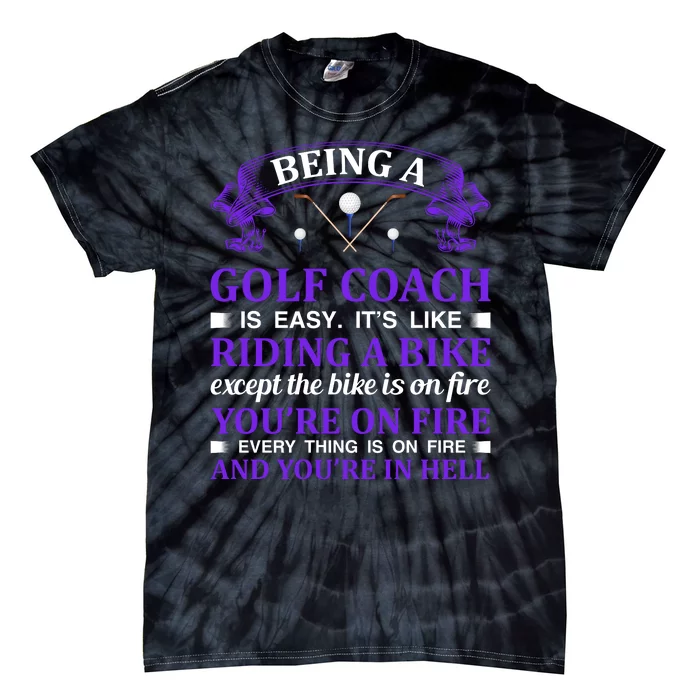 Being A Golf Coach Is Easy It's Like Riding A Bike Tie-Dye T-Shirt