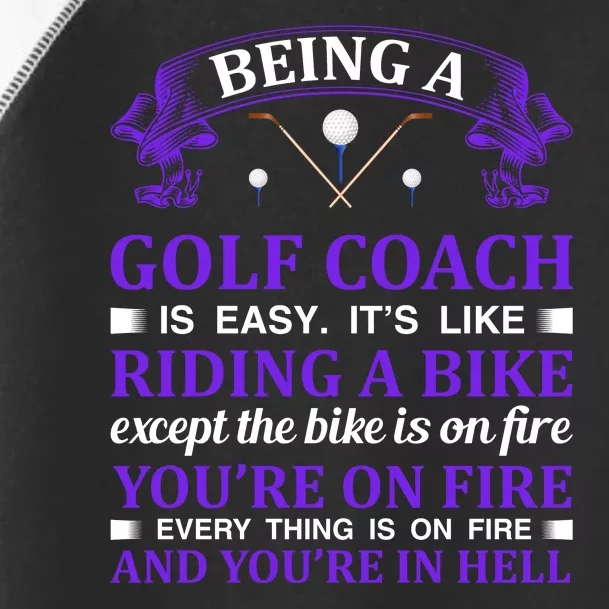 Being A Golf Coach Is Easy It's Like Riding A Bike Toddler Fine Jersey T-Shirt