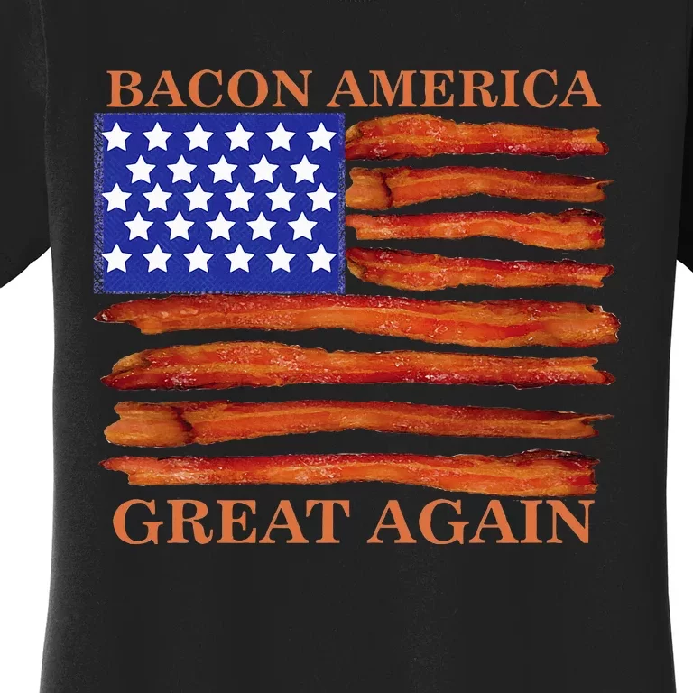 Bacon America Great Again Funny Women's T-Shirt