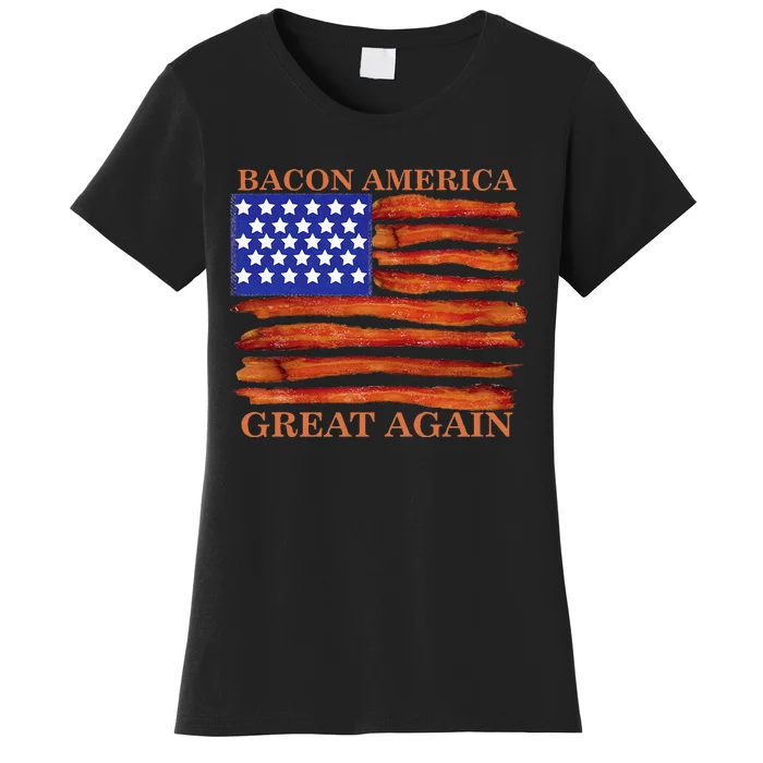 Bacon America Great Again Funny Women's T-Shirt