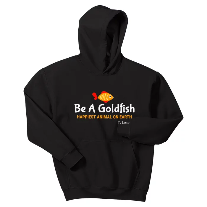 Be A Goldfish Happiest Animal On Earth Kids Hoodie