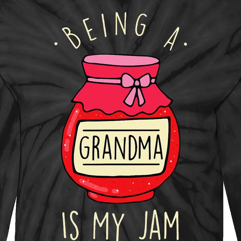 Being a Grandma is my Jam Funny Grandmother & Mother's Day Tie-Dye Long Sleeve Shirt