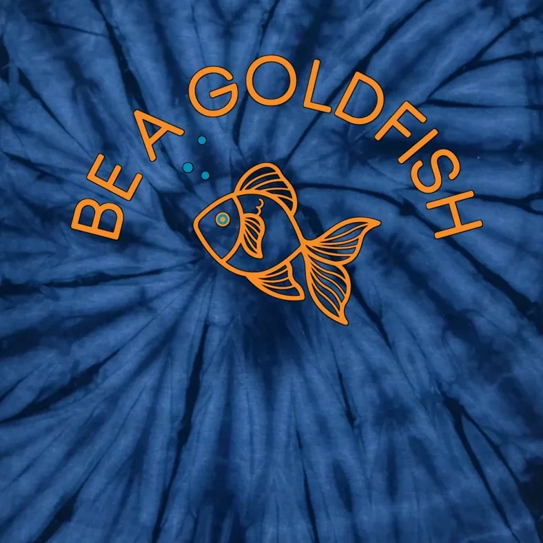 Be A Goldfish Tie-Dye T-Shirt