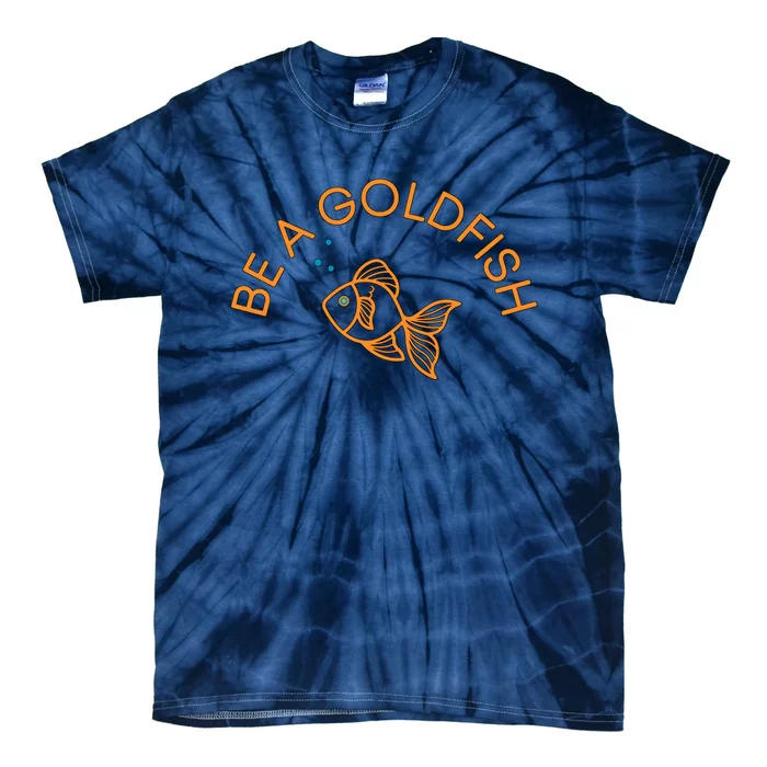 Be A Goldfish Tie-Dye T-Shirt