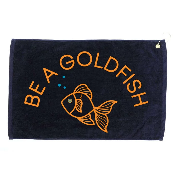 Be A Goldfish Grommeted Golf Towel