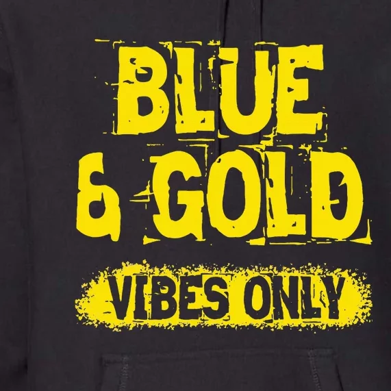 Blue And Gold Vibes Only School Tournament Team Cheerleaders Premium Hoodie