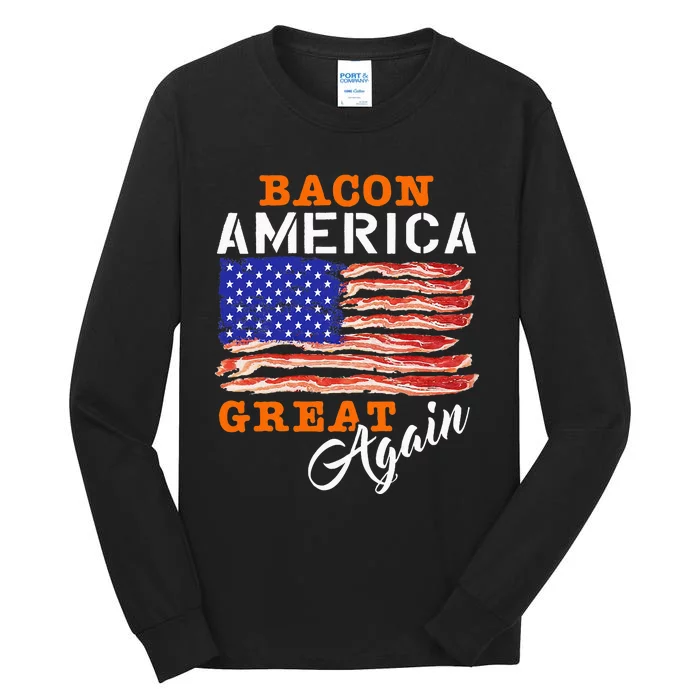 Bacon America Great Again Funny Barbecue Bbq 2024 Tall Long Sleeve T-Shirt