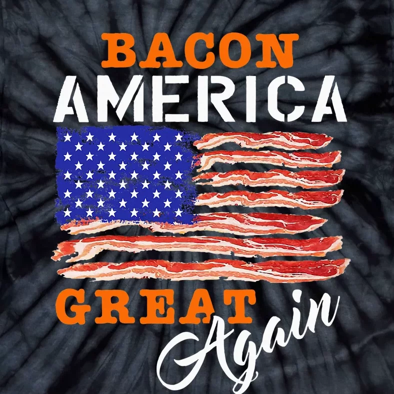 Bacon America Great Again Funny Barbecue Bbq 2024 Tie-Dye T-Shirt